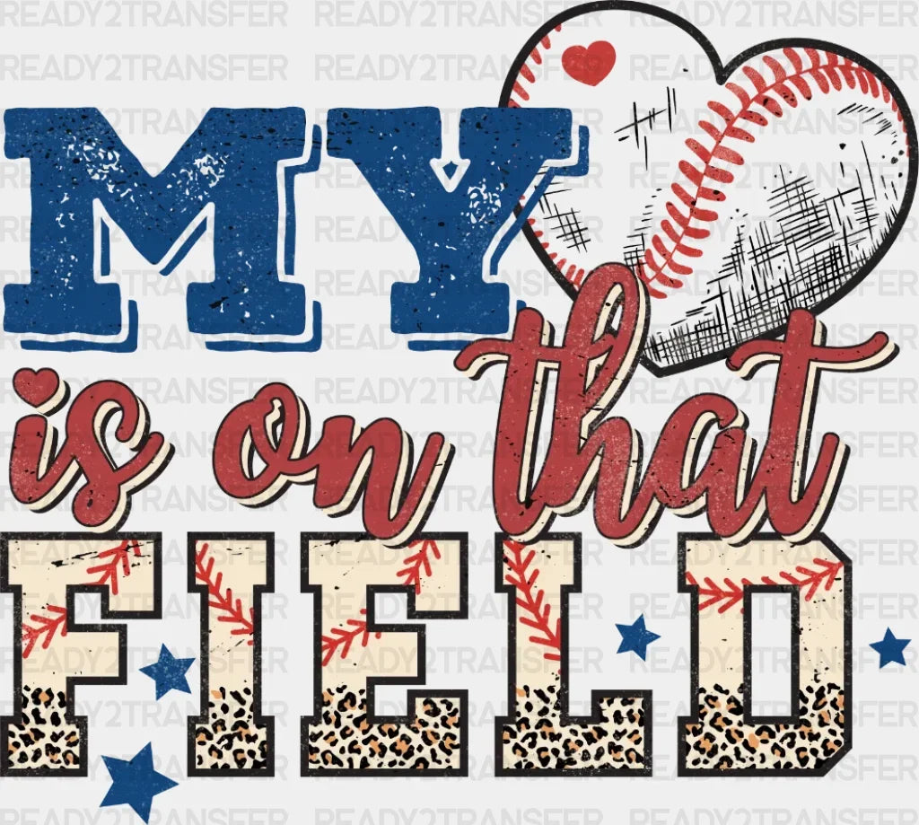 My Is On That Field Ball Dtf Transfer