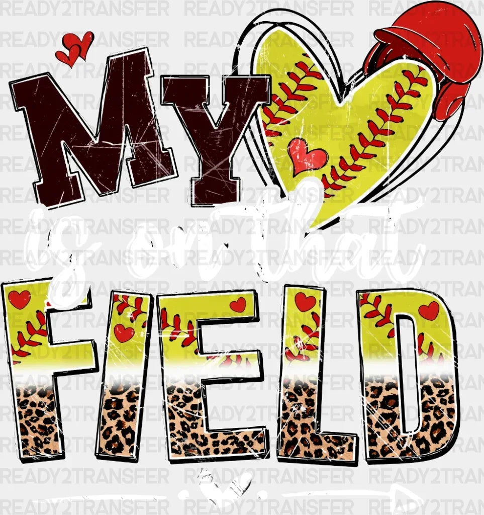 My Is On Thath Field Leo Dtf Transfer