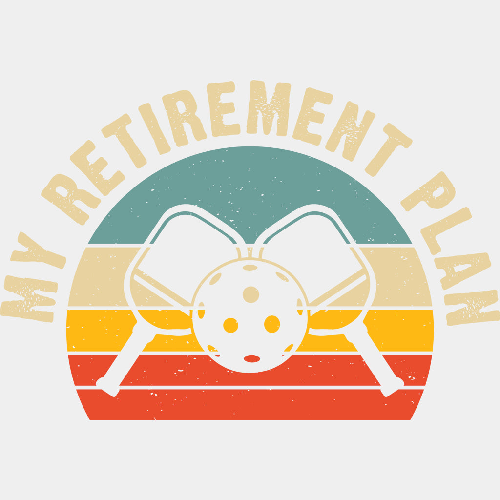 My Retirement Plan - Pickleball DTF Transfers ready2transfer Light Color Design (See Imaging)