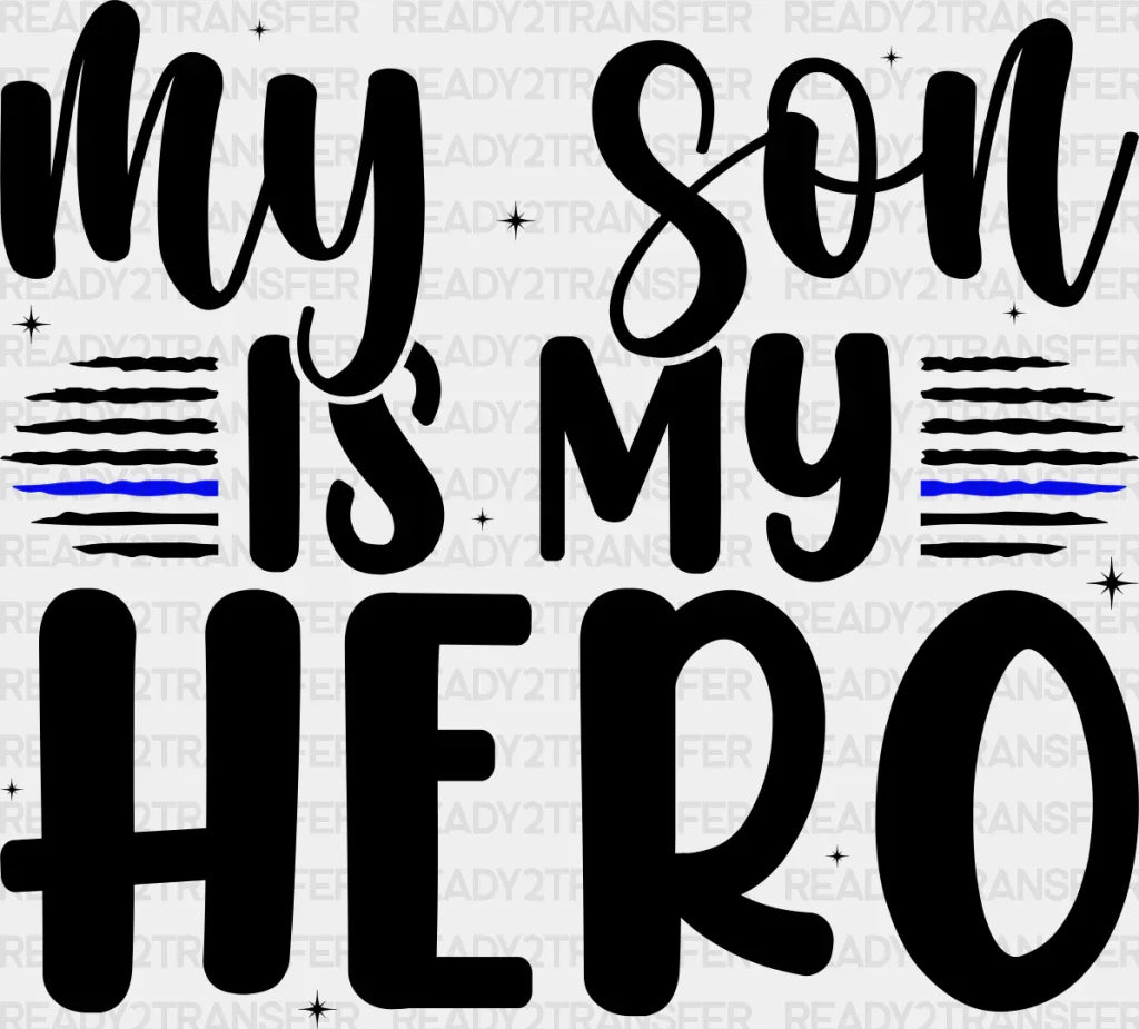 My Son Is Hero - Police Dtf Heat Transfer Adult Unisex S & M (10’’) / Dark Color Design (See