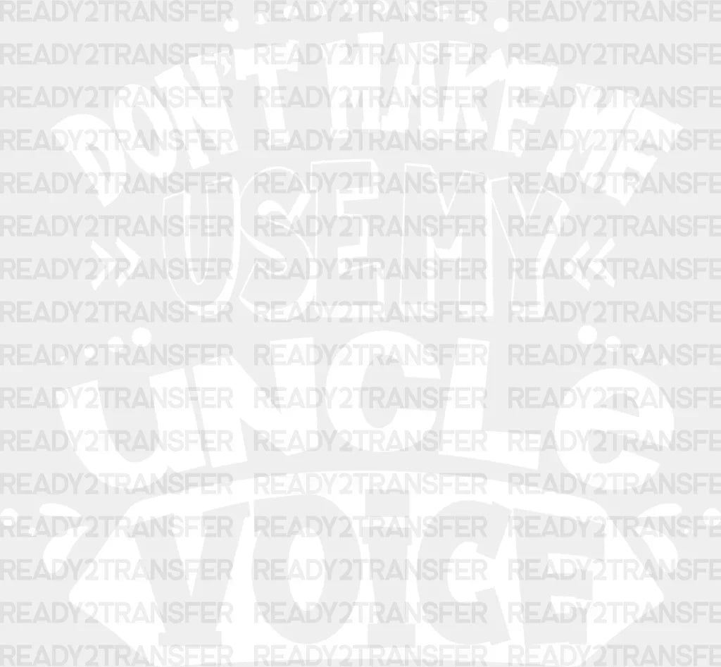 My Uncle Voice - Dtf Heat Transfer Adult Unisex S & M (10’’) / Light Color Design (See Imaging)