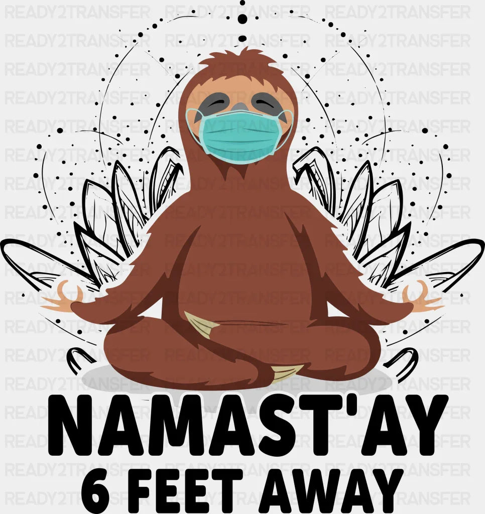 Namast’ay 6 Feet Away - Yoga Dtf Heat Transfer Adult Unisex S & M (10’’) / Black