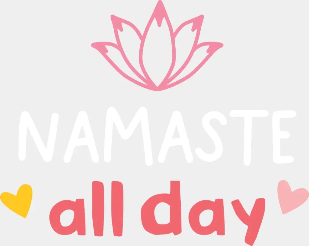 Namaste All Day - Yoga DTF Transfer Adult Unisex - S & M (10’’) / Light Color Design (See Imaging)