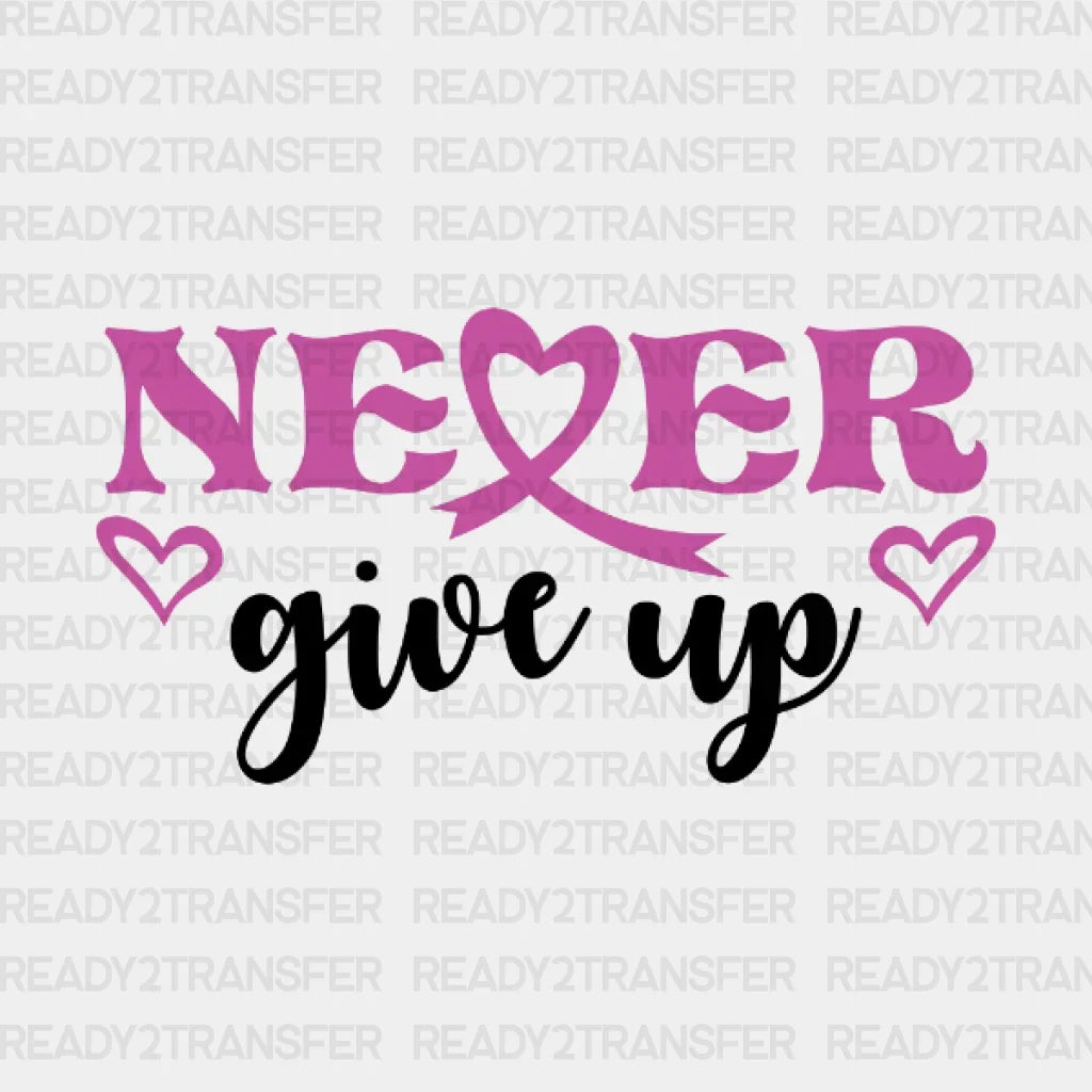 Never Give Up Dtf Transfer