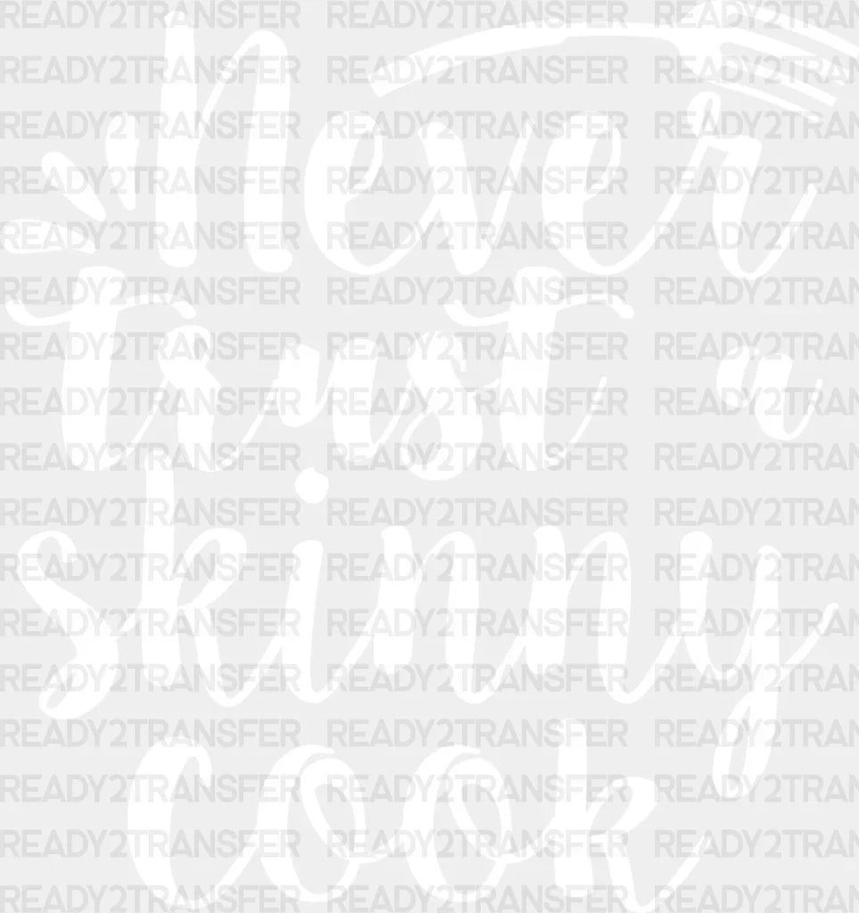 Never Trust A Skinny Cook - Cooking Dtf Heat Transfer Adult Unisex S & M (10’’) / Light Color