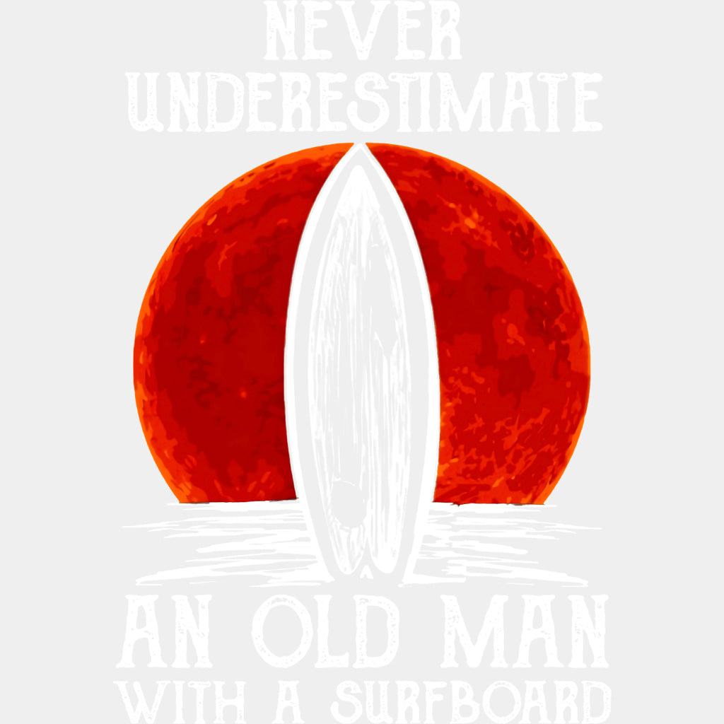 Never Underestimate And Old Man With A Surfboard - Surfing DTF Transfers ready2transfer Light Color Design (See Imaging)