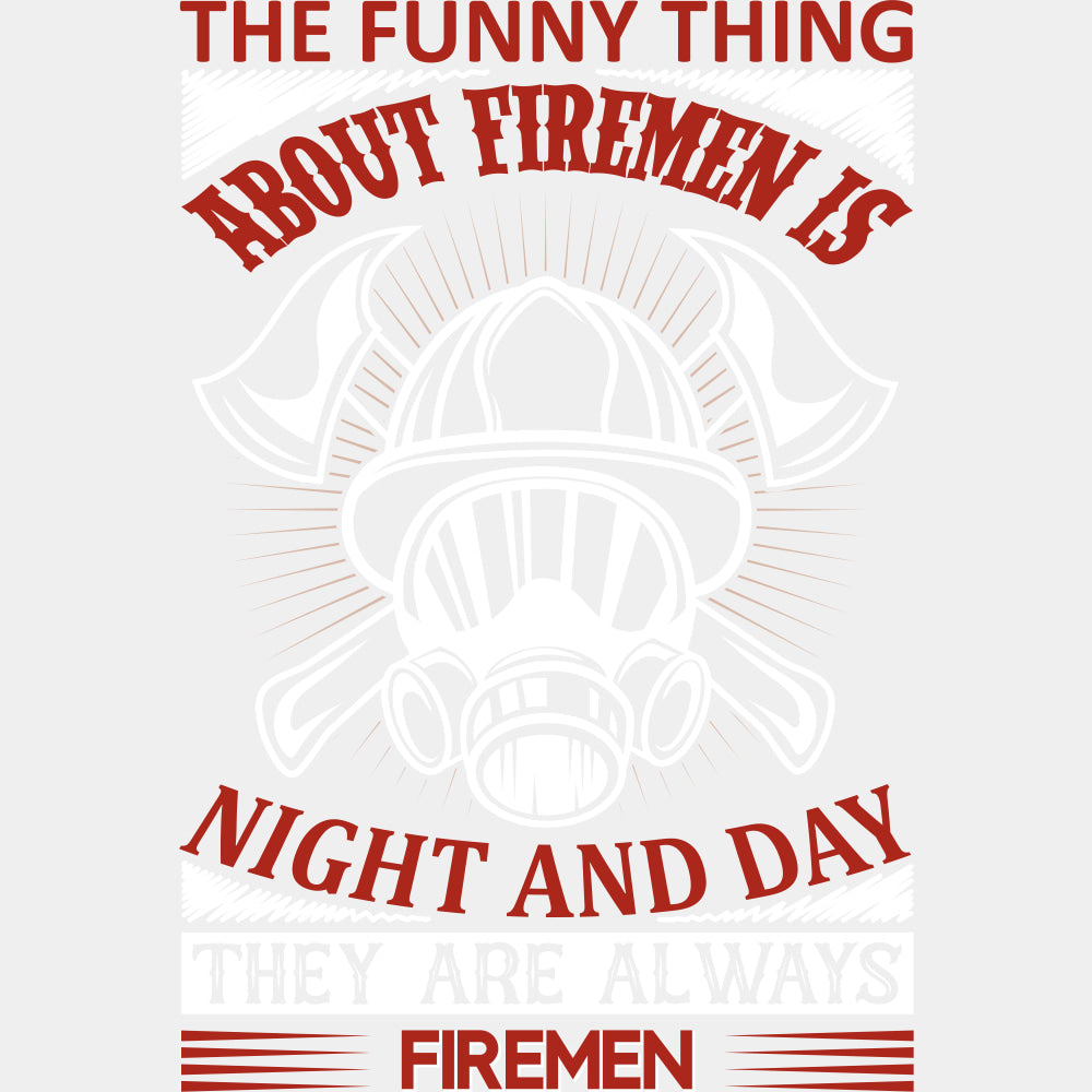 Night And Day, They Are Always Firemen - Fire Department DTF Transfers ready2transfer Light Color Design (See Imaging)