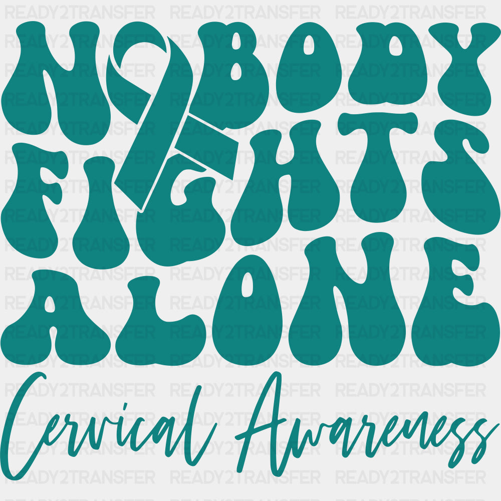 Nobody Fights Alone Cervical Awareness - Cervical Cancer DTF Transfers - Adult Unisex - S & M (10’’) / Dark Color