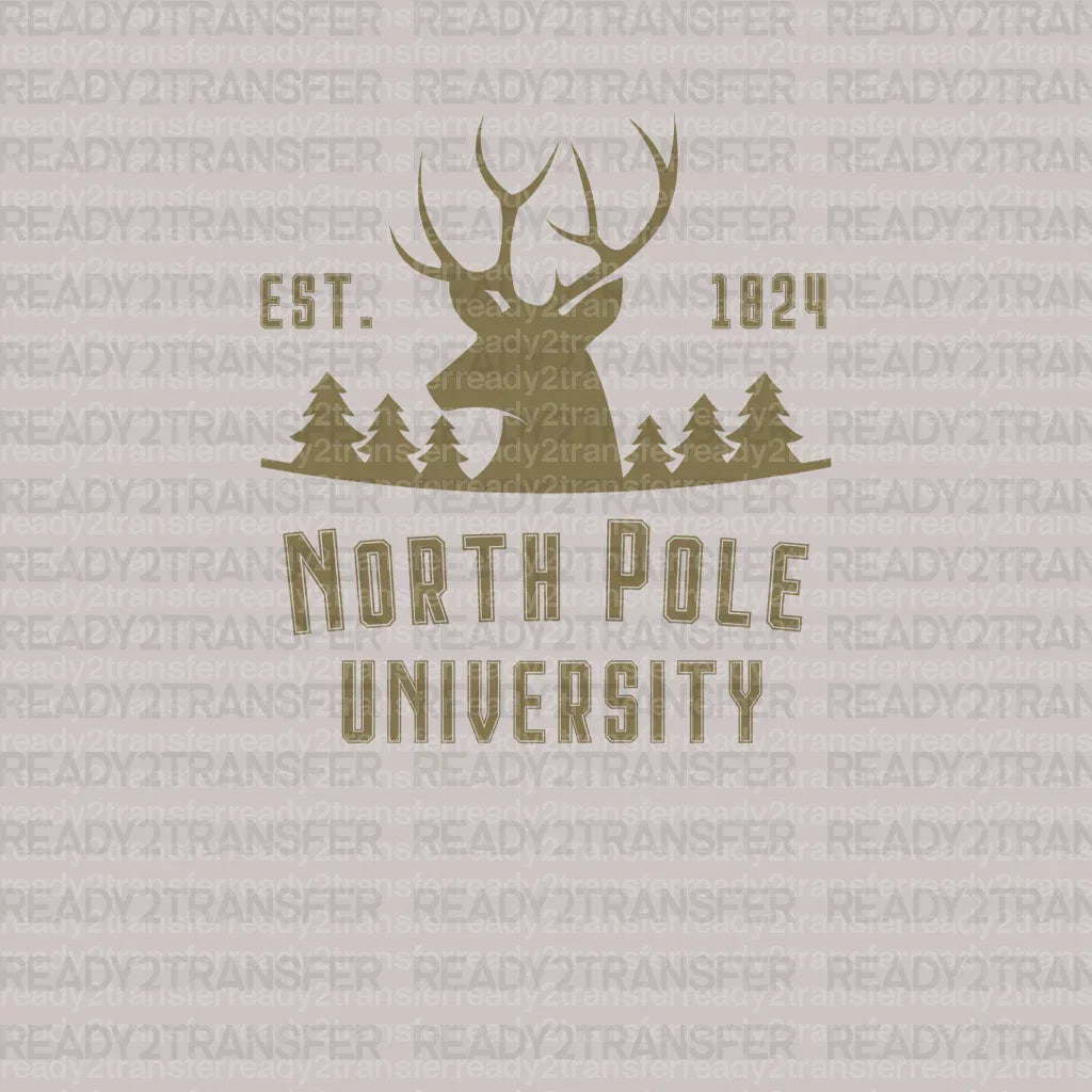NORTH POLE UNIVERSITY 1824 DTF Transfer - ready2transfer
