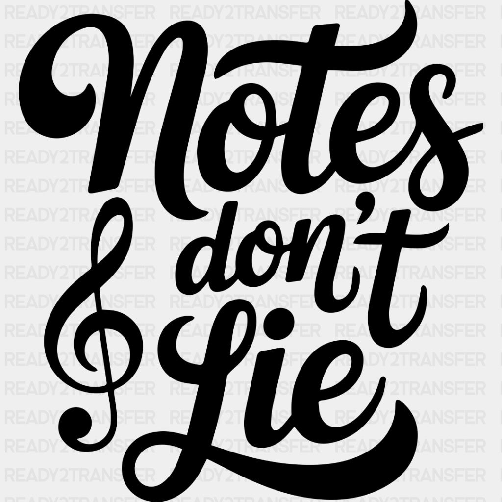 Notes Don't Lie - Music DTF Transfers ready2transfer Dark Color Design (See Imaging)