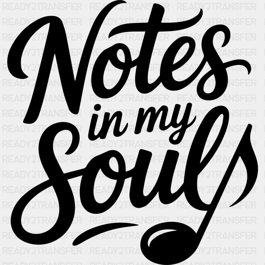 Notes In My Soul - Music DTF Transfers ready2transfer Dark Color Design (See Imaging)