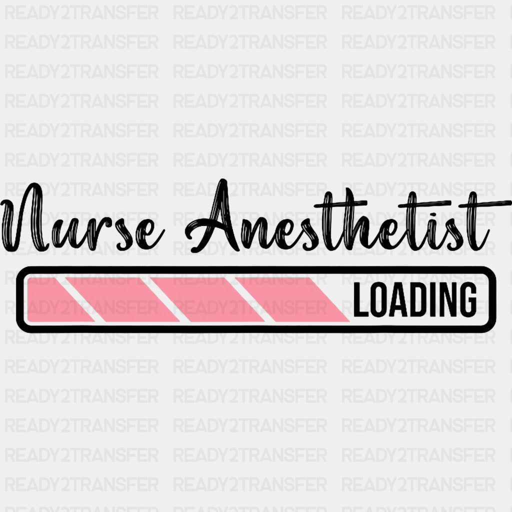 Nurse Anesthetist Loading - CRNA Nurse DTF Transfers ready2transfer Dark Color Design (See Imaging)