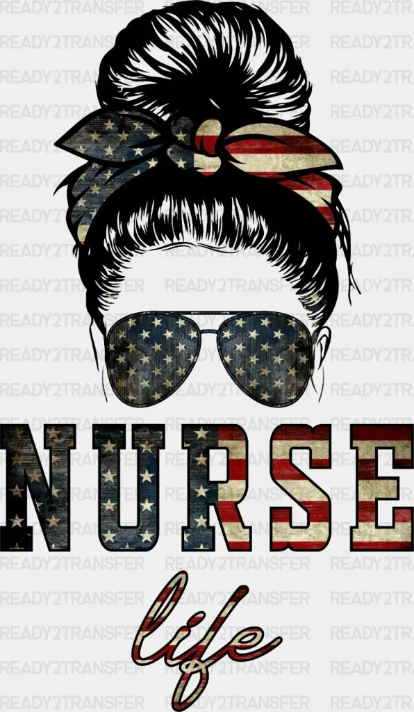 Nurse Life 4Th Of July Dtf Heat Transfer Independence Day Design Fourth