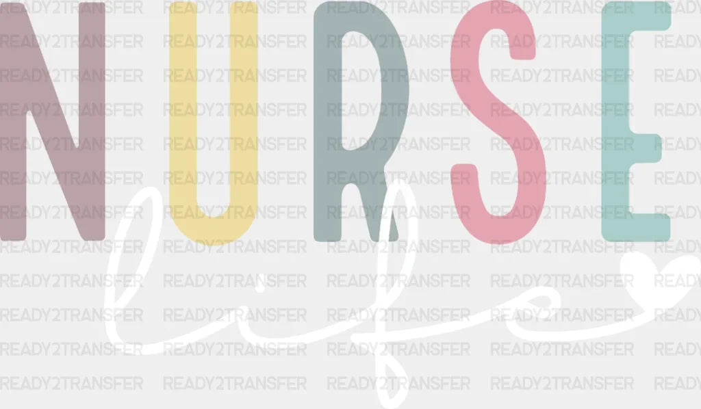 Nurse Life DTF Transfer ready2transfer