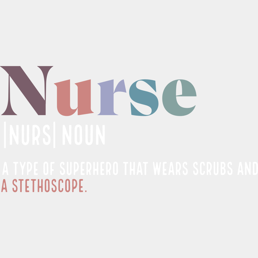 Nurse Superhero Definition - Nurse DTF Transfers ready2transfer Light Color Design (See Imaging)