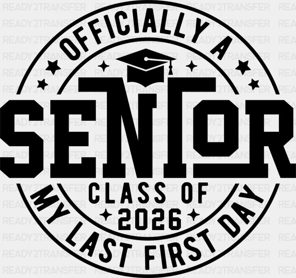 Officially My Last First Day 2026 - Graduation DTF Transfer Adult Unisex - S & M (10’’) / Dark Color Design (See