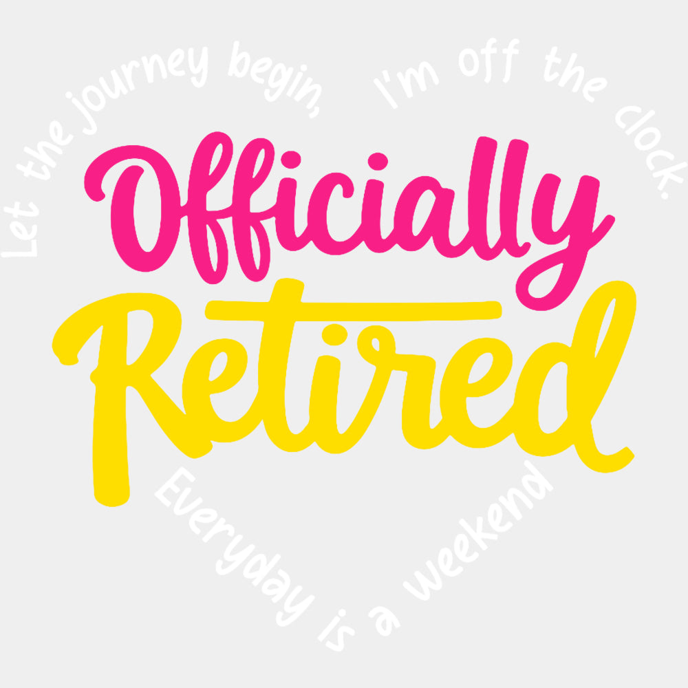 Officially Retired, Pink & Yellow - Retirement DTF Transfers ready2transfer Light Color Design (See Imaging)