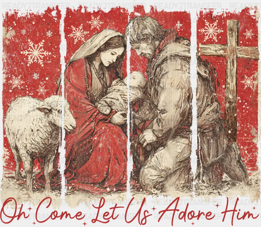 Oh Come Let Us Adore Him - Christmas DTF Transfer Adult Unisex - S & M (10’’) / Dark Color Design (See Imaging)