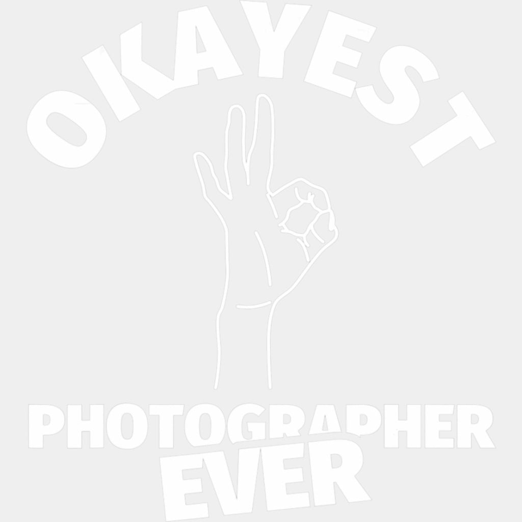 Okayest Photographer Ever - Photography DTF Transfers ready2transfer Light Color Design (See Imaging)