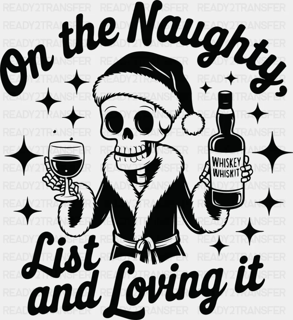 On The Naughty List And Loving It - Christmas DTF Transfer Adult Unisex - S & M (10’’) / Dark Color Design (See Imaging)