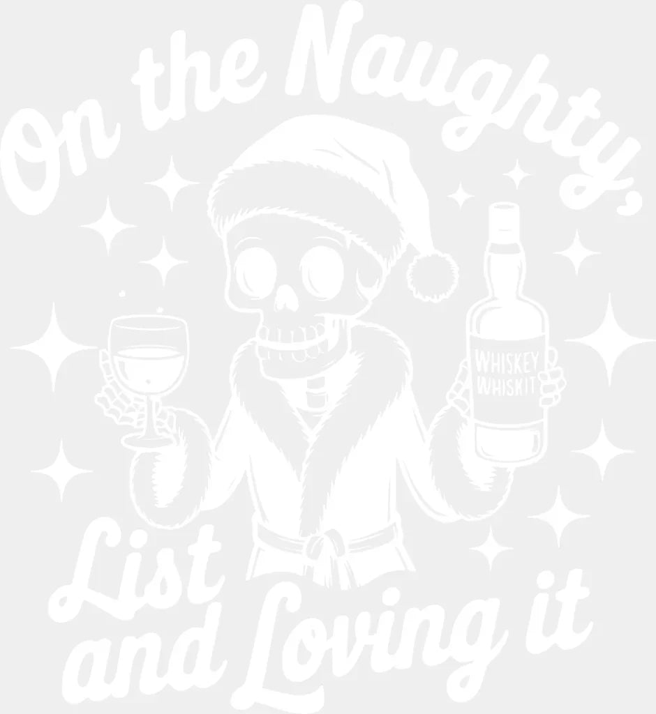 On The Naughty List And Loving It - Christmas DTF Transfer Adult Unisex - S & M (10’’) / Light Color Design (See