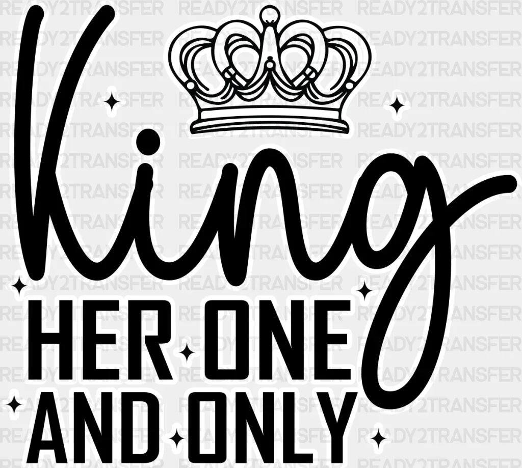One And Only - King-Queen Dtf Heat Transfer Adult Unisex S & M (10’’) / Dark Color Design (See