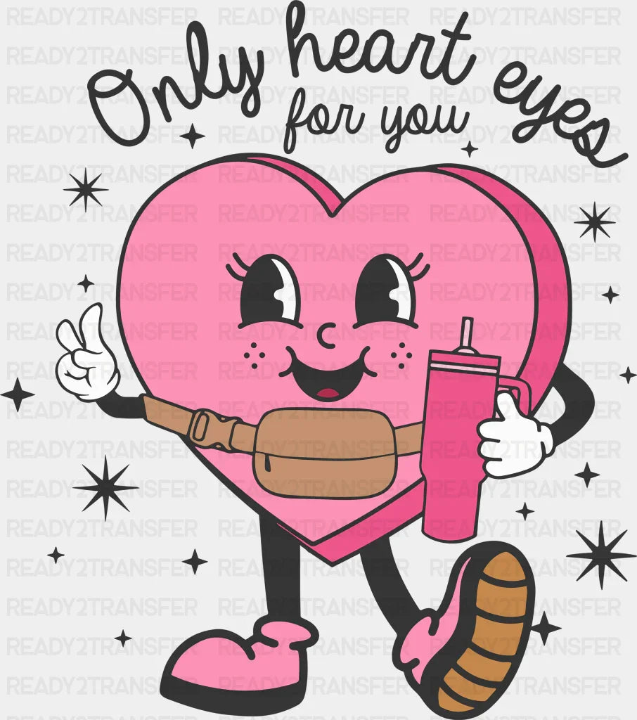 Only Heart Eyes For You Valentines Dtf Transfer Adult Unisex - S & M (10’) / Black