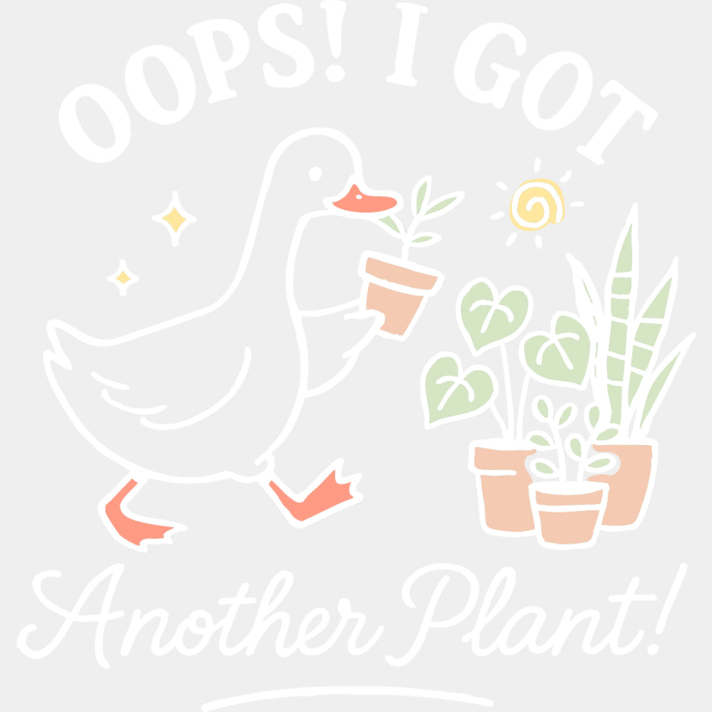 Oops I Got Another Plant - Plants DTF Transfers ready2transfer Light Color Design (See Imaging)