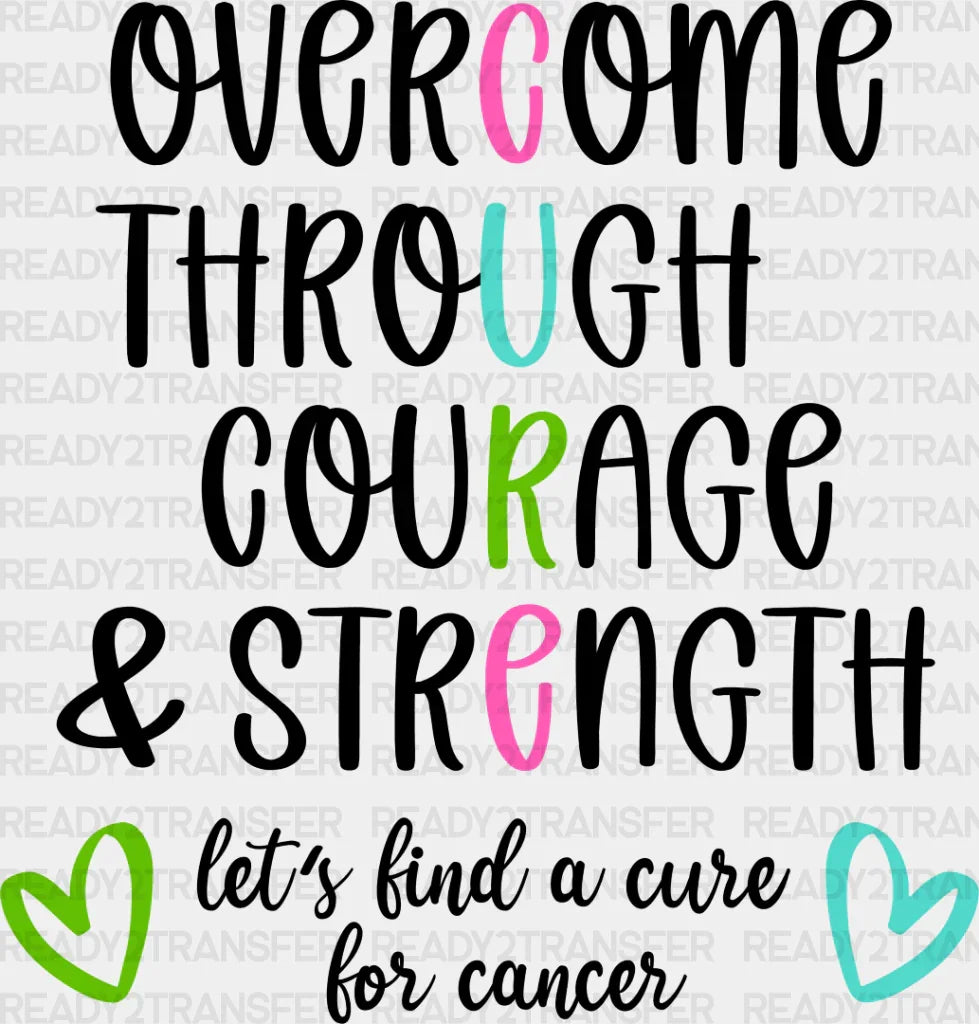 Overcome Through Courage And Strength - Metastatic Breast Cancer Dtf Transfer Adult Unisex S & M