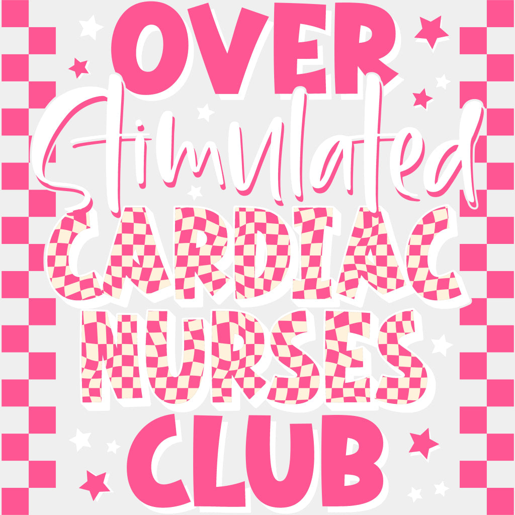 Overstimulated Cardiac Nurses Club - Cardiac Nurse DTF Transfers ready2transfer Light Color Design (See Imaging)