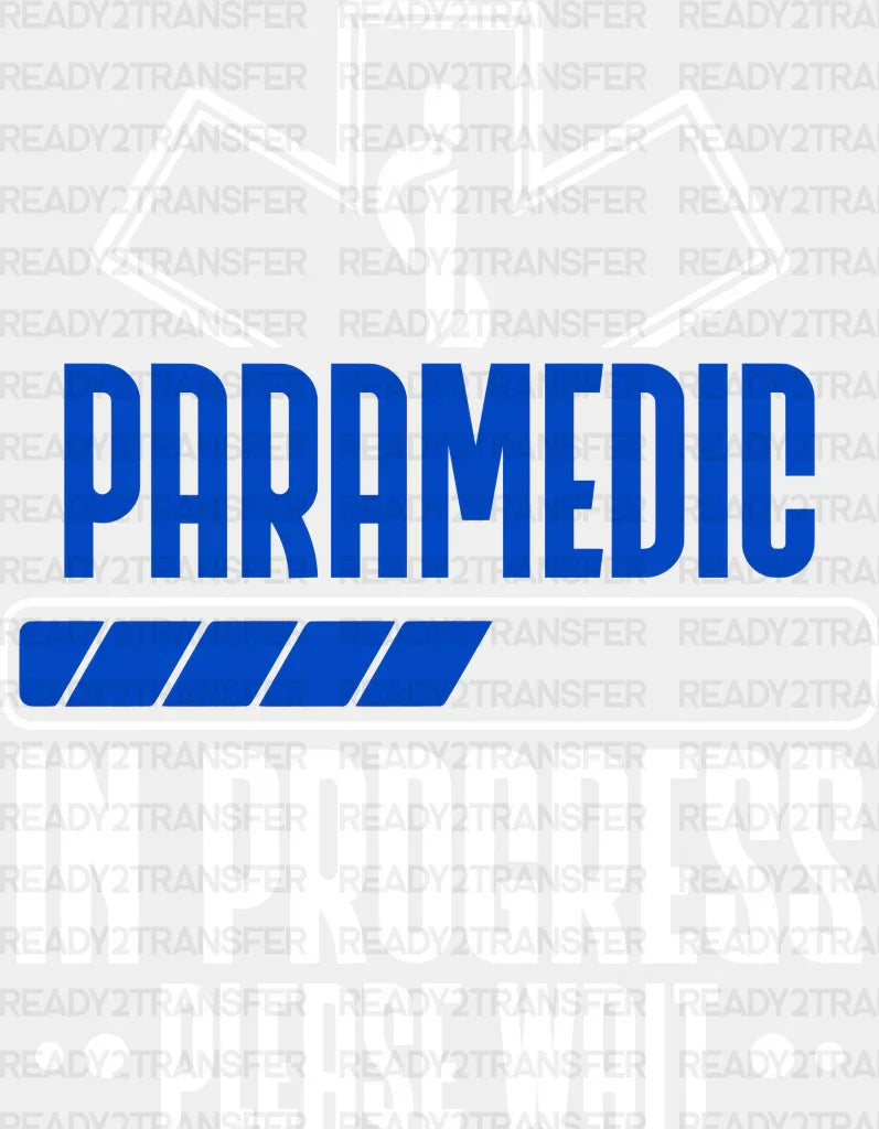 Paramedic In Progress Please Wait - Emt Dtf Transfer Adult Unisex S & M (10’’) / Light Color