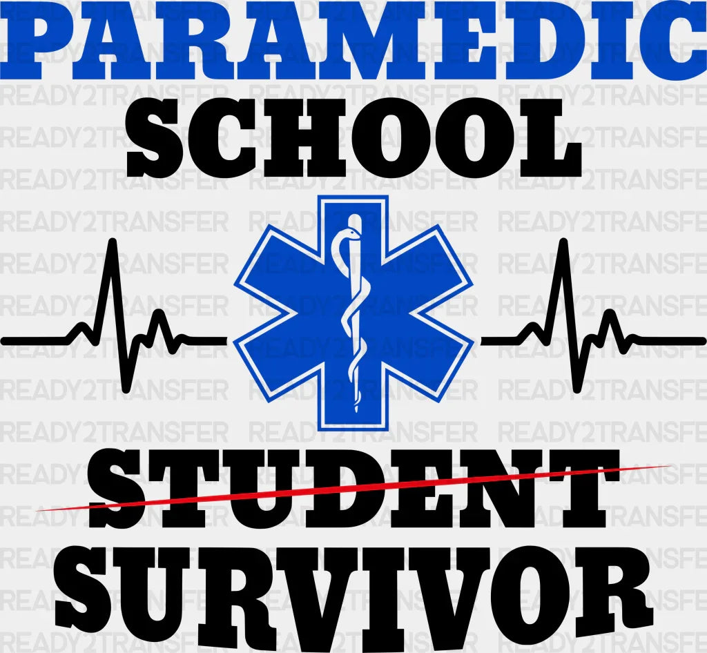 Paramedic School Survivor - Emt Dtf Transfer Adult Unisex S & M (10’’) / Dark Color Design (See