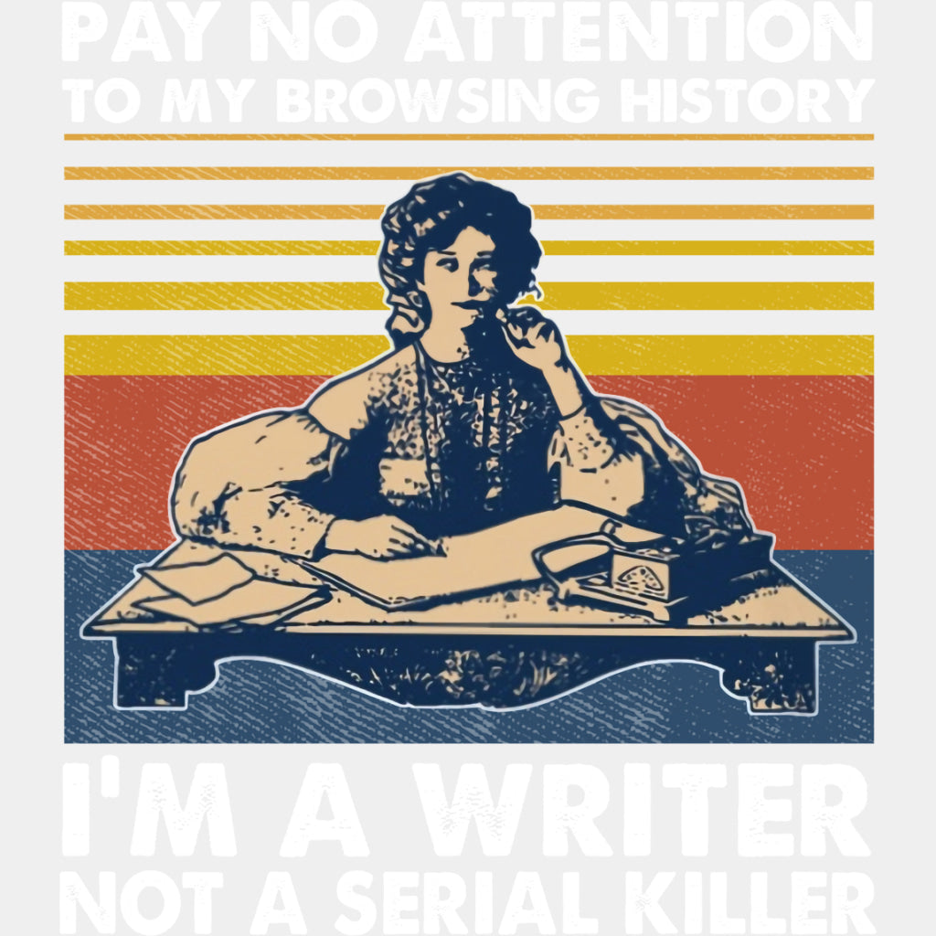 Pay No Attention To My Browsing History - Writing DTF Transfers ready2transfer Light Color Design (See Imaging)