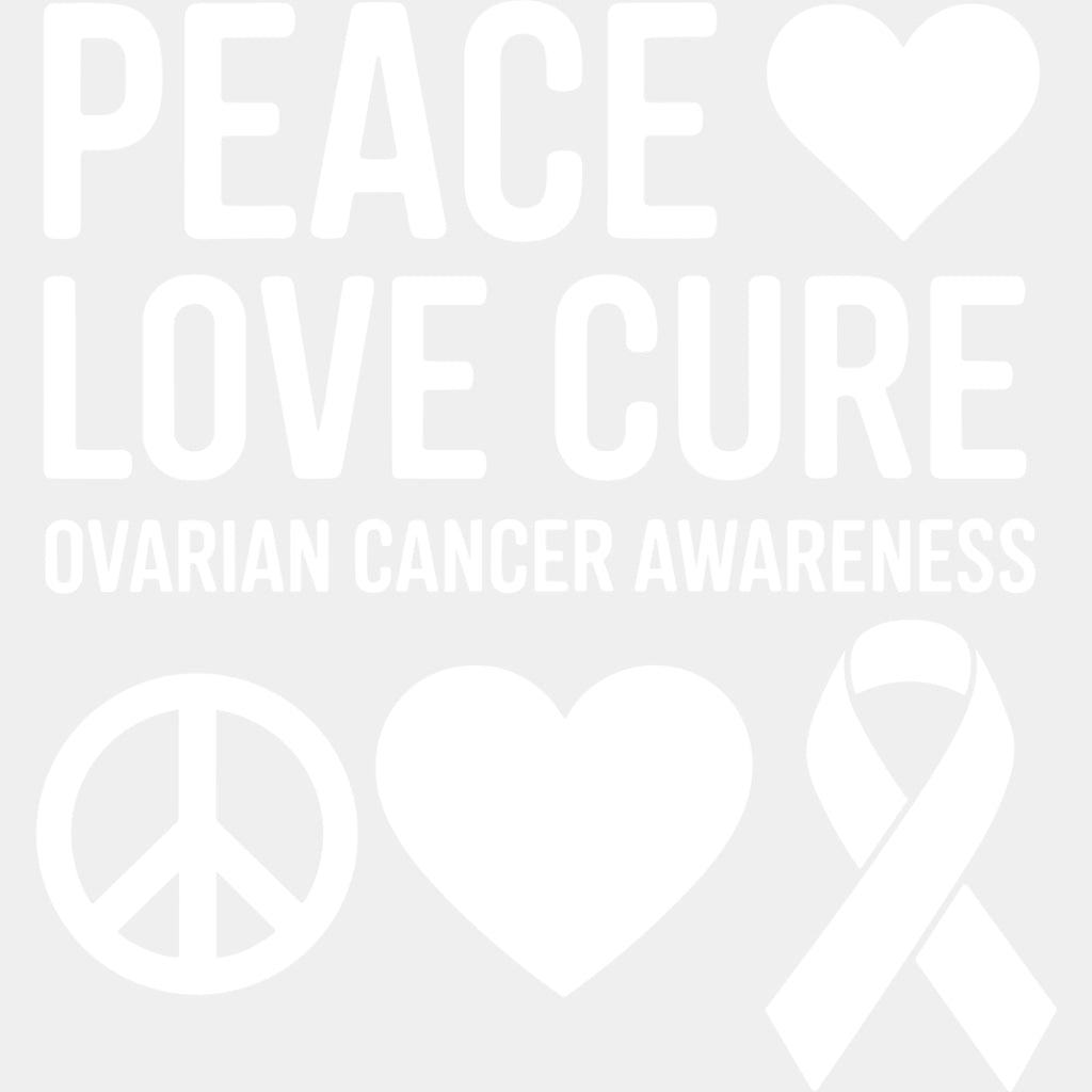 Peace Love Cure Ovarian Cancer Awareness - Ovarian Cancer DTF Transfers - Adult Unisex - S & M (10’’) / Light Color