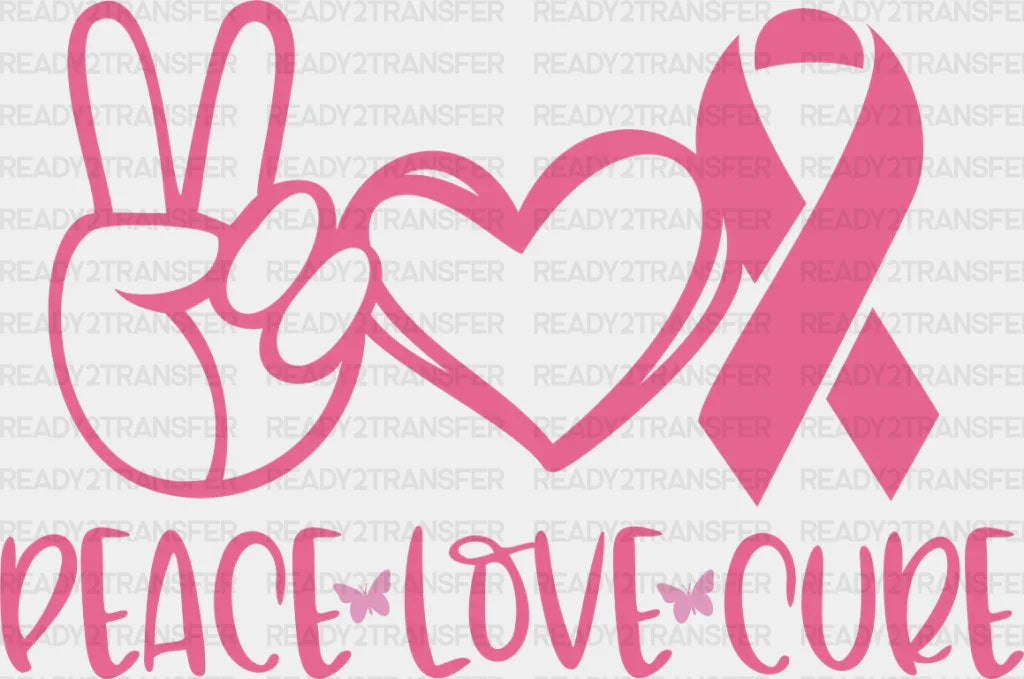 Peace Love Cure Pink Design - Cancer Dtf Transfer