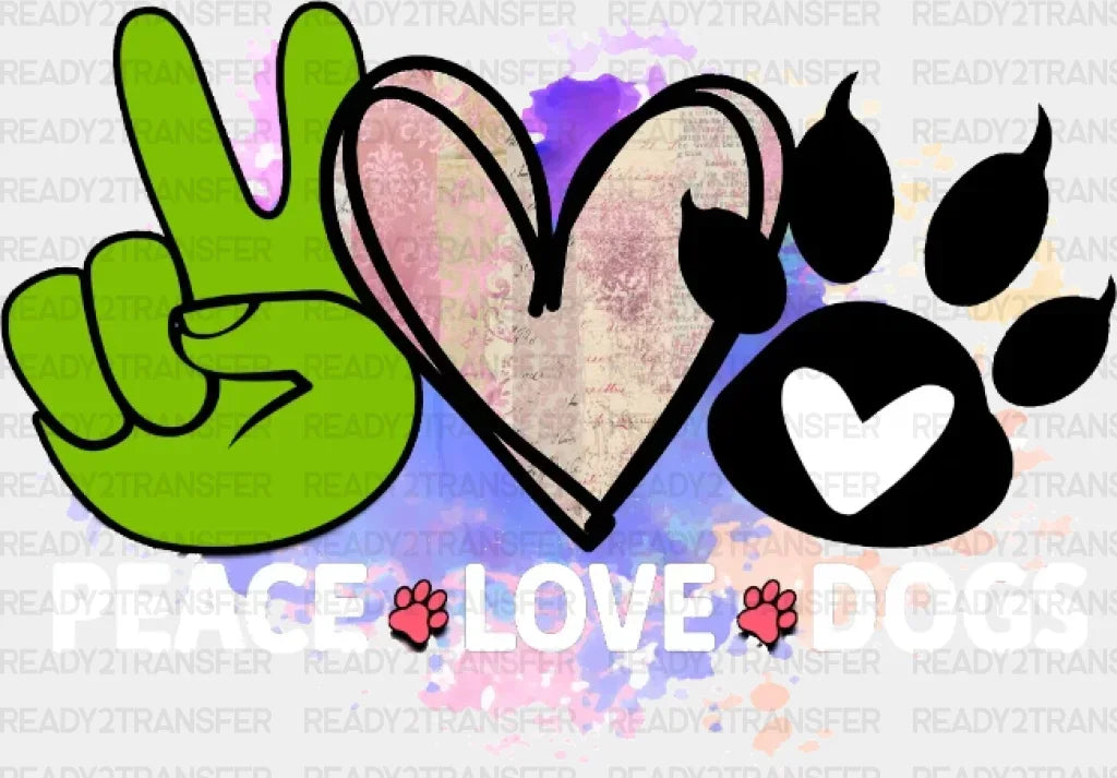 Peace Love Dogs Dtf Transfer