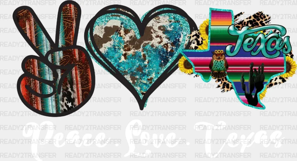 Peace Love Texas Dtf Transfer