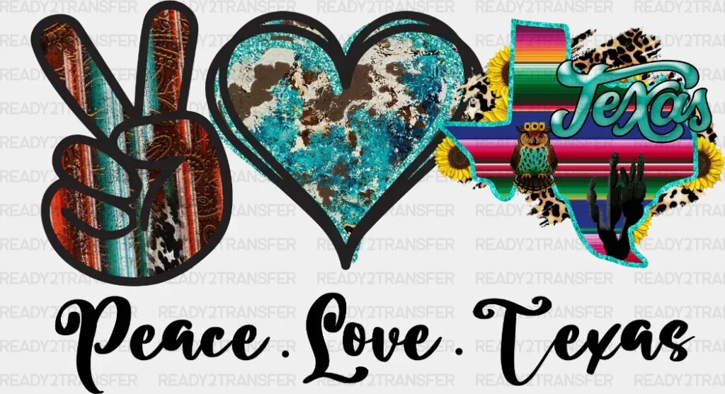 Peace Love Texas Dtf Transfer