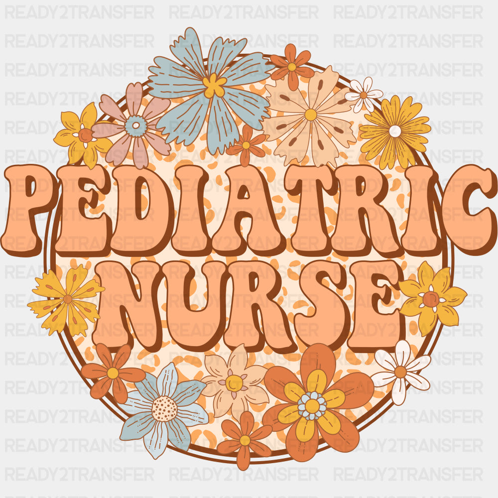 Pediatric Nurse, Flowers Retro - Pediatric Nurse DTF Transfers ready2transfer