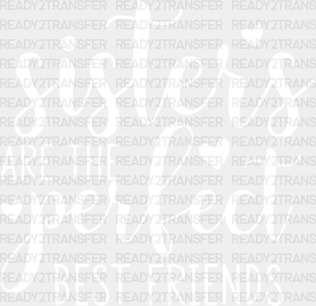 Perfect Best Friends - Sister Dtf Heat Transfer Adult Unisex S & M (10’’) / Light Color Design
