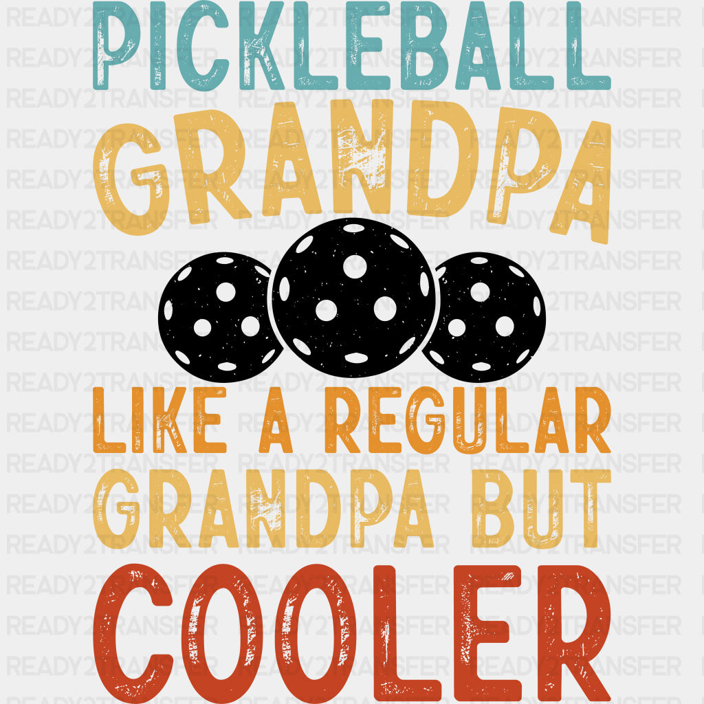 Pickleball Grandpa, Like A Regular Grandpa But Cooler, B&W - Pickleball DTF Transfers ready2transfer Dark Color Design (See Imaging)