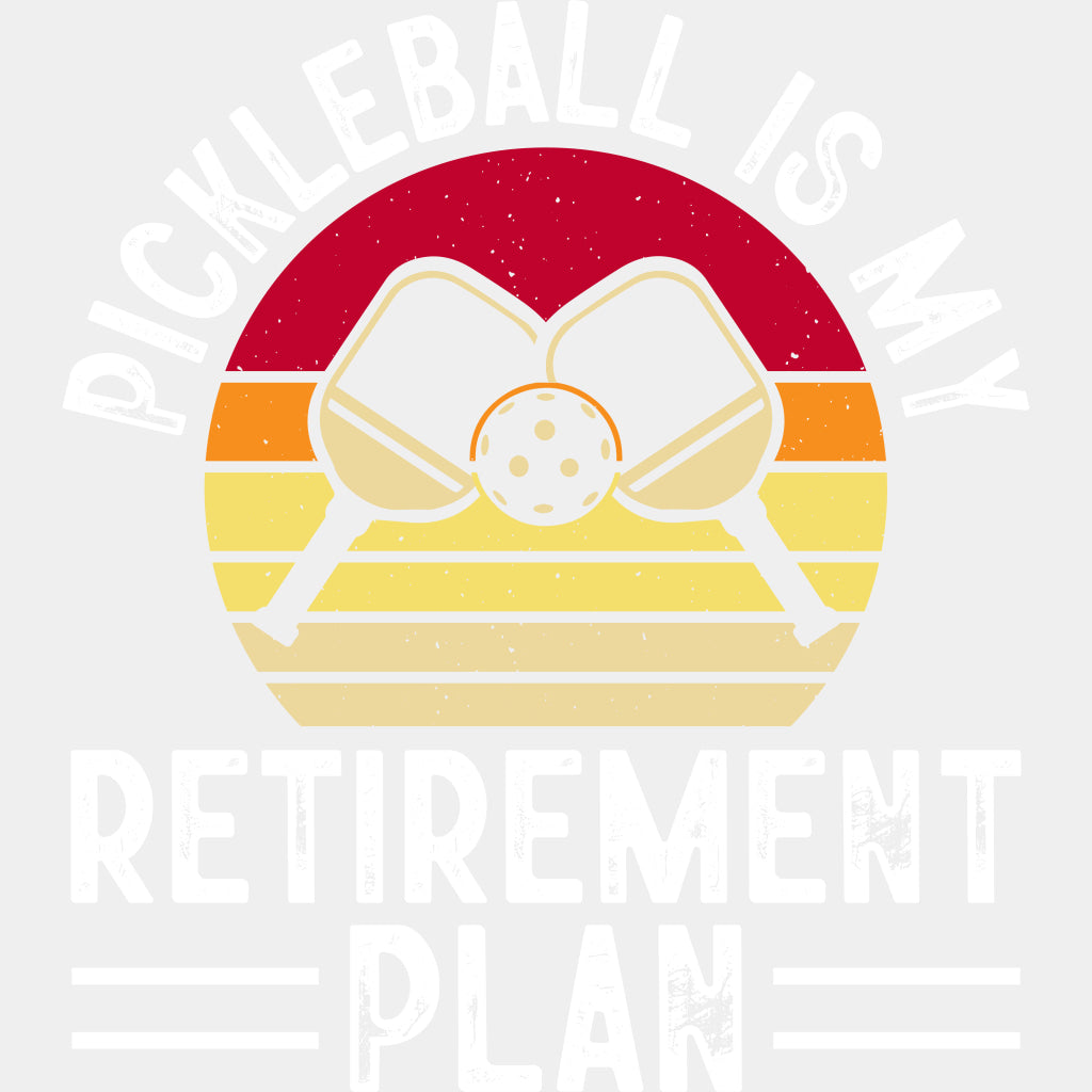 Pickleball Is My Retirement Plan - Pickleball DTF Transfers ready2transfer Light Color Design (See Imaging)