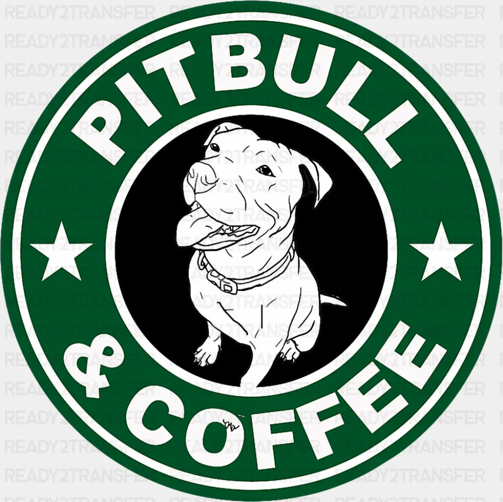 Pitbull & Coffee - Dogs DTF Transfer