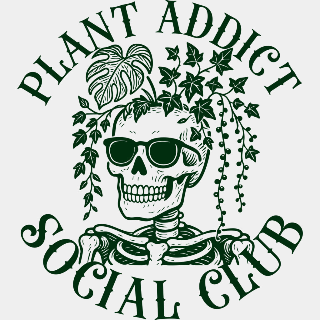 Plant Addict Social Club, Skeleton - Plants DTF Transfers ready2transfer Green Color Design (See Imaging)
