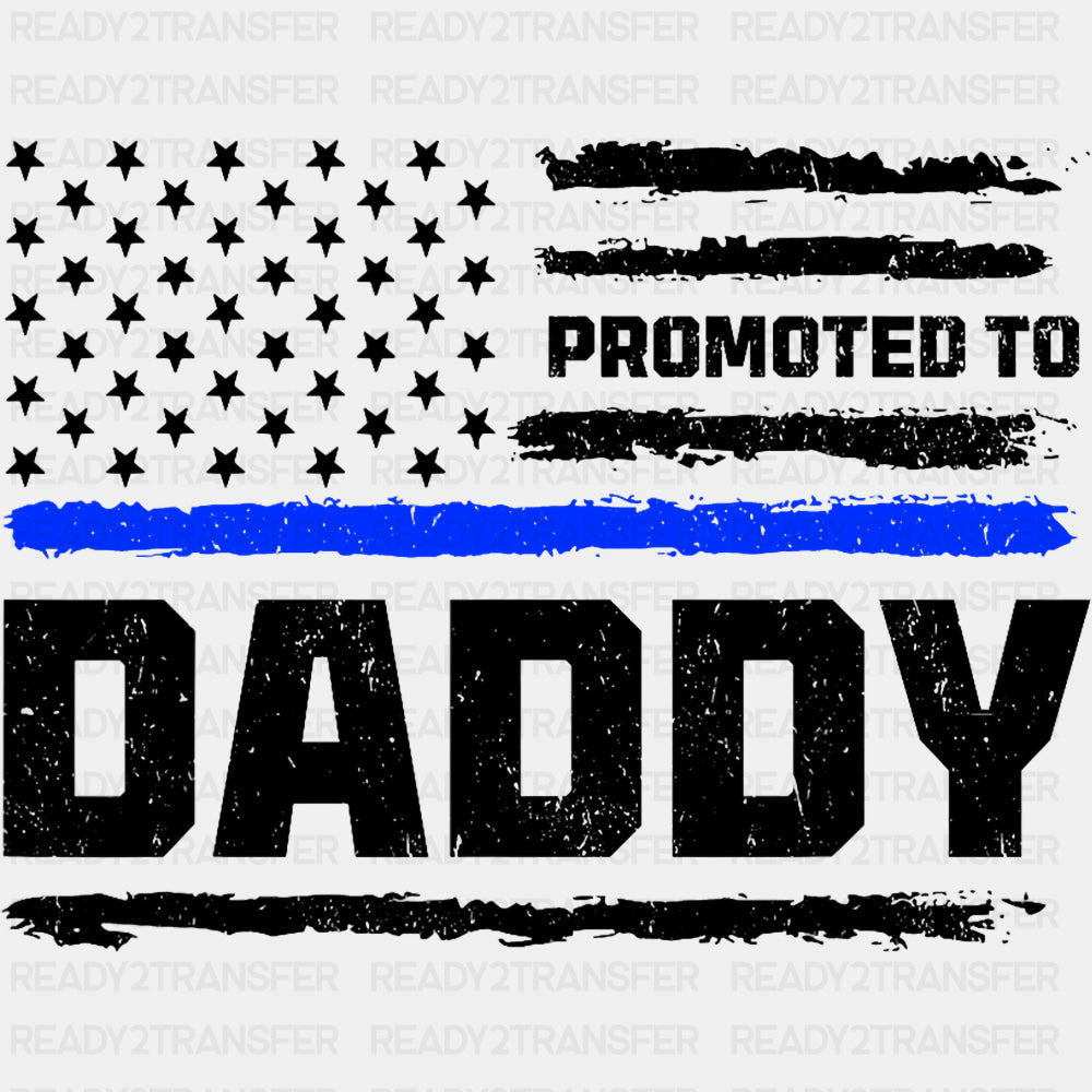Promoted To Daddy - Police DTF Transfers ready2transfer Dark Color Design (See Imaging)