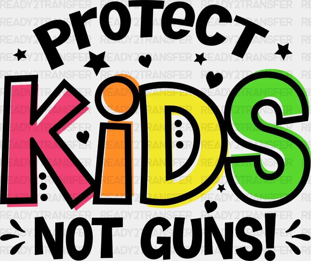 Protect Kids Not Guns Design Guns Theme DTF heat transfer ready2transfer Black