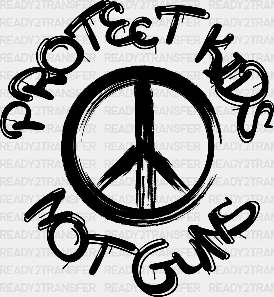 Protect Kids Not Guns Peace Sign Design - Guns Theme DTF heat transfer ready2transfer Black