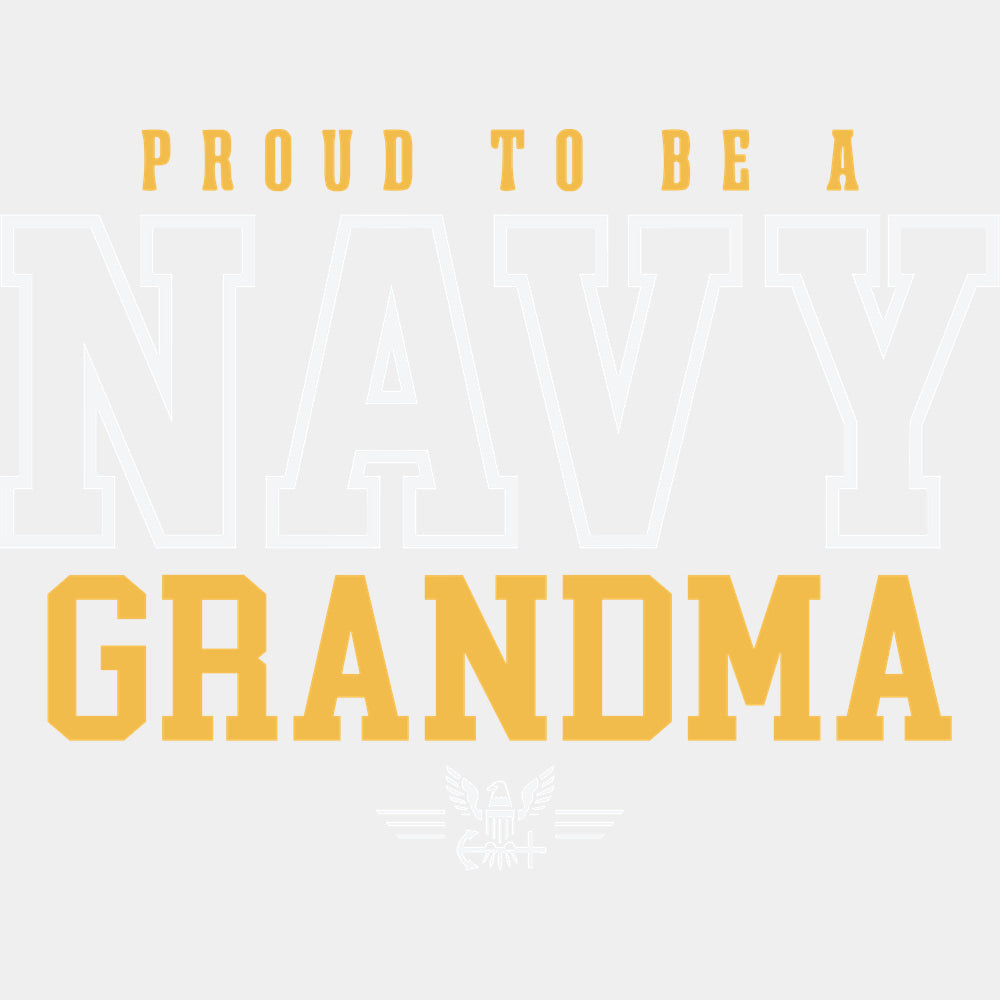 Proud To Be A Navy Grandma - Navy DTF Transfers - Adult Unisex - S & M (10’’) / Light Color Design (See Imaging)