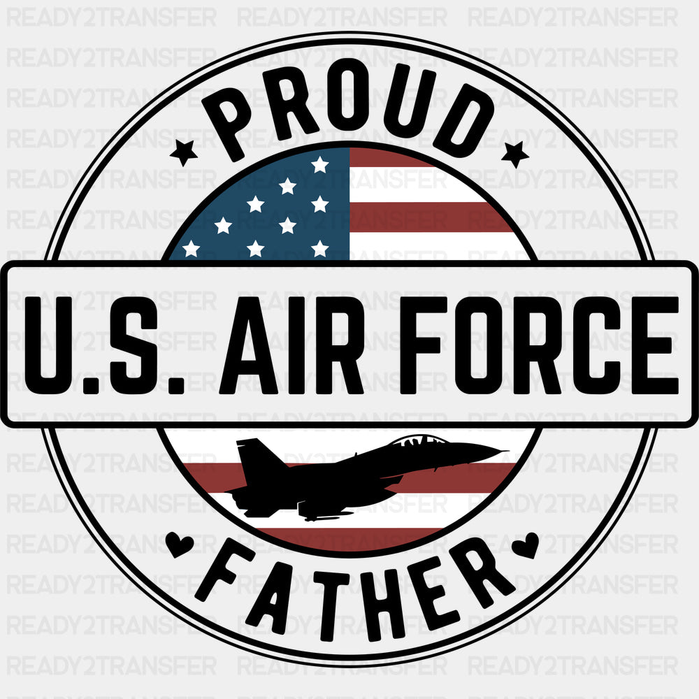 Proud U.S. Air Force Father - Air Force DTF Transfers - Adult Unisex - S & M (10’’) / Dark Color Design (See Imaging)