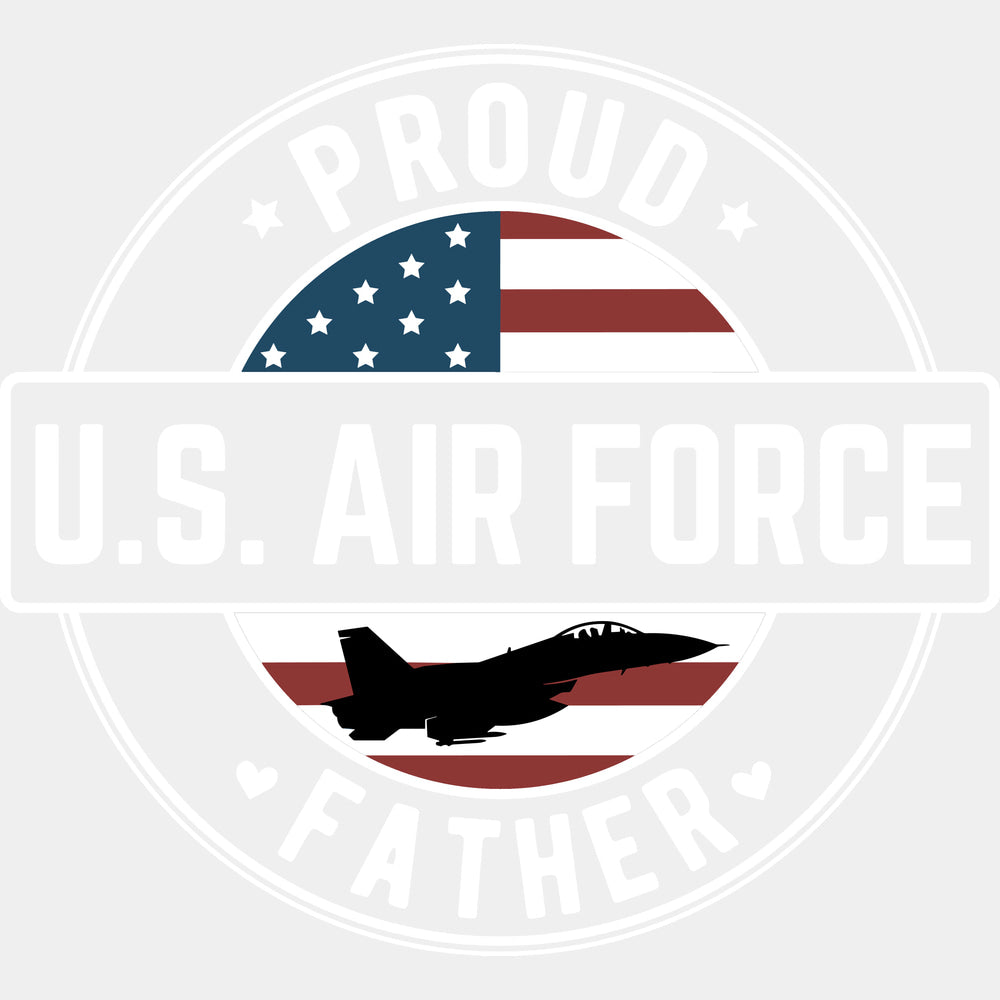 Proud U.S. Air Force Father - Air Force DTF Transfers - Adult Unisex - S & M (10’’) / Light Color Design (See Imaging)
